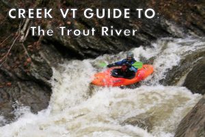 Guide to the Trout River Vermont Whitewater Kayaking