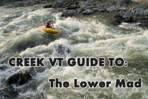 Guide to The Lower Mad River Vermont Whitewater Kayaking