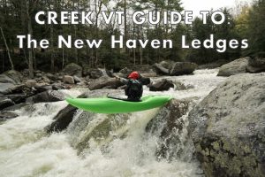 Guide to the New Haven Ledges Vermont Whitewater Kayaking